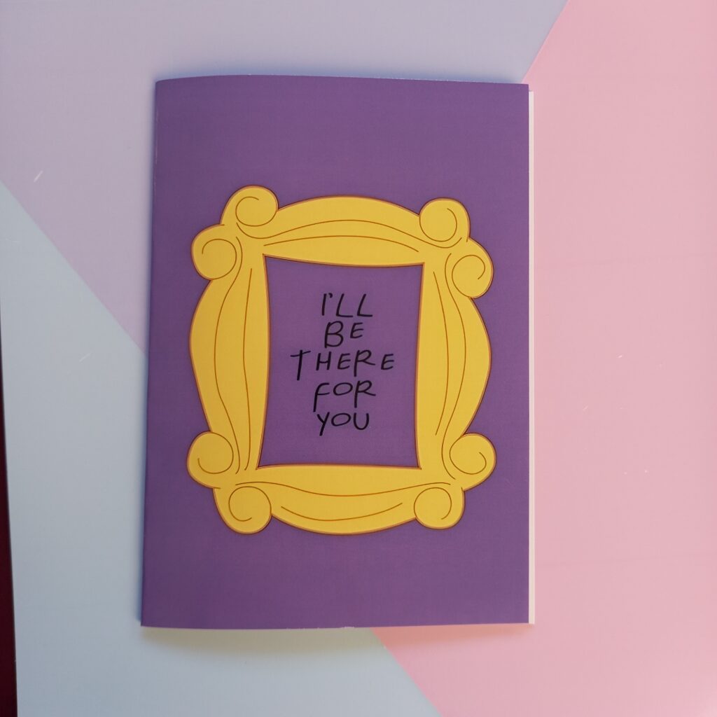 FRIENDS I'll be there for you Card